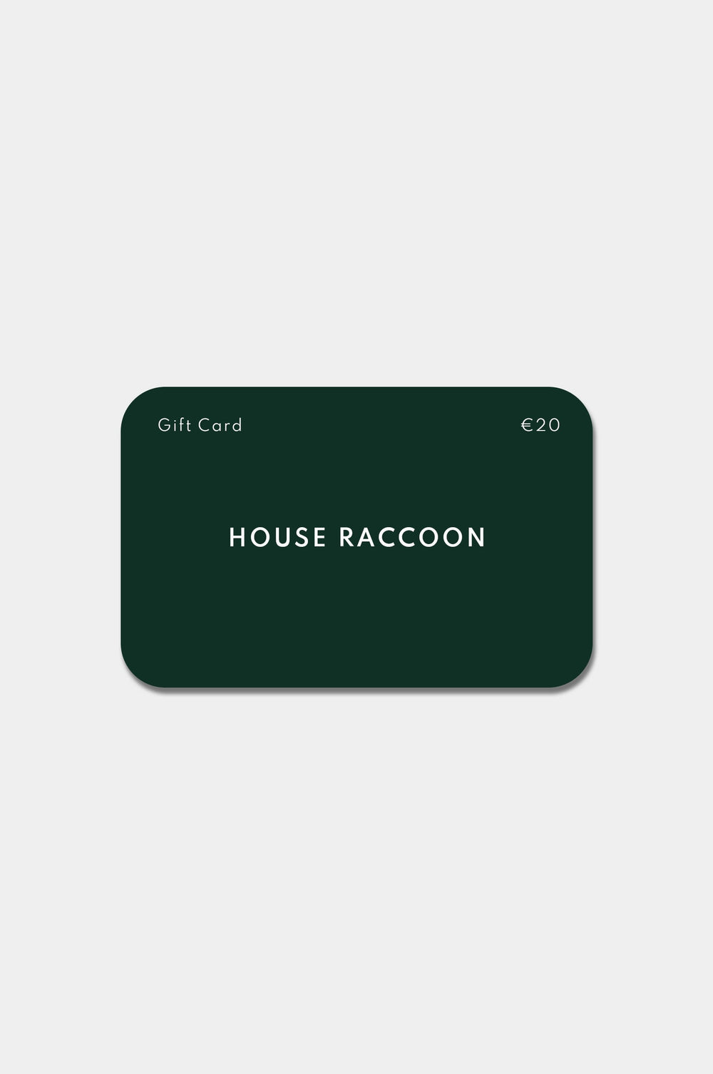 Gift card House Raccoon Gift card House Raccoon €20.00 
