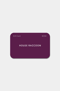 Gift card House Raccoon Gift card House Raccoon €250.00 